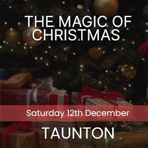 The Magic of Christmas - Taunton
