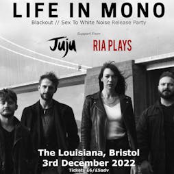 Blackout // Sex To White Noise Release Party + Juju + Ria Plays Tickets | The Louisiana Bristol  | Sat 3rd December 2022 Lineup