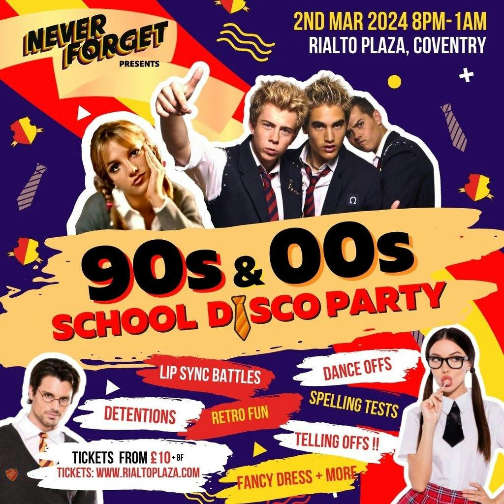 90s & 00s SCHOOL DISCO PARTY Rialto Plaza Coventry Sat 2nd March