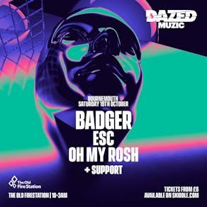 Dazed Muzic Presents: Badger, ESC & Oh My Rosh