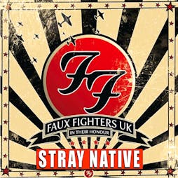 Faux Fighters + Stray Native Tickets | The  Met Lounge Peterborough  | Sat 28th January 2023 Lineup