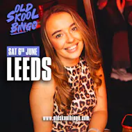 Old Skool Bingo Sat 6th June Leeds at Home Nightclub