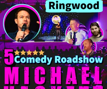 Michael Hackett's Comedy Roadshow (Ringwood)