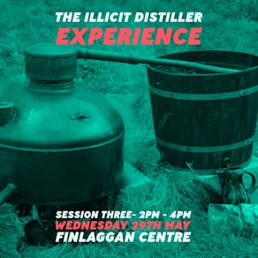 The Illicit Distillers Experience - Session 3