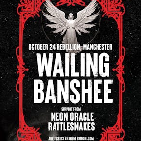 Wailing Banshee w/ support from Neon Oracle and Rattlesnakes