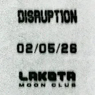 Disrupt10n at Lakota Moon Club