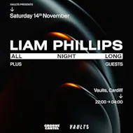 Liam Phillips [All Night Long] at Vaults Cardiff