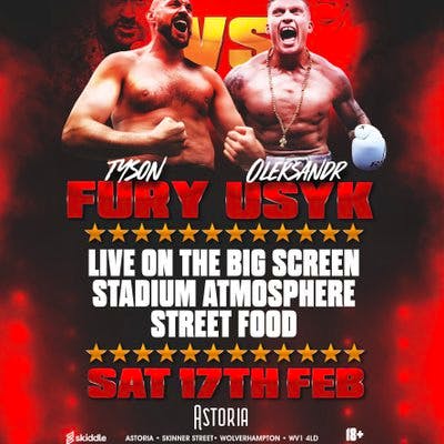 Fury Vs Usyk Live On The Big Screen | Astoria Wolverhampton ...