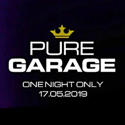 Pure Garage: One Night Only / ICON Stafford (Couture) / 17/5/19 Tickets | Couture   Stafford  | Fri 17th May 2019 Lineup