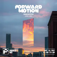 Forward Motion - Manchester @ Progress at Progress