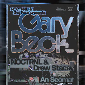 2NDFACE x NOCTRNL Presents: Gary Beck