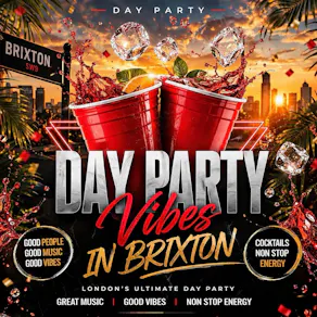 Day Party Vibes In Brixton (£5 B4 6PM With Ticket)