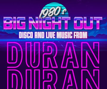 Duran Duran experience & 80s big night out disco tickets