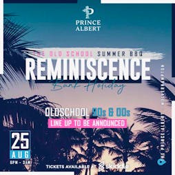 Reminiscence - The Bank Holiday Throwback Summer BBQ Tickets | Prince Albert Wolverhampton  | Sun 25th August 2019 Lineup