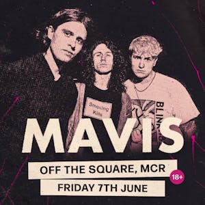 MAVIS (+ Support) @ Off the Square
