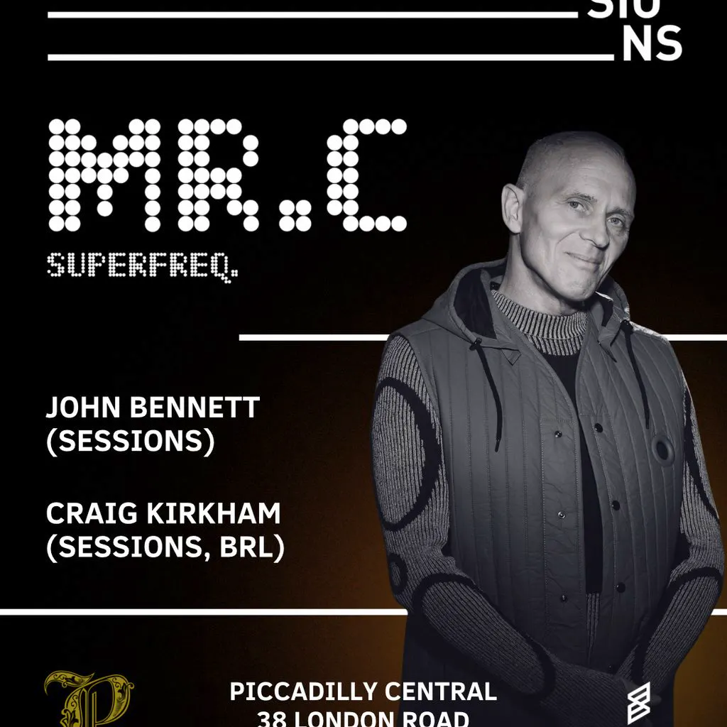 Sessions presents: Mr C. at Piccadilly Central
