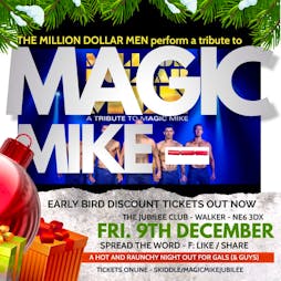 Magic Mike tribute Christmas Special Newcastle by The Million Do Tickets | Jubilee Club Newcastle Upon Tyne  | Fri 9th December 2022 Lineup