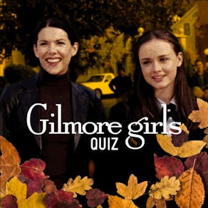 Gilmore Girls Quiz - Liverpool