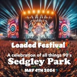 Loaded Tickets | Sedgley Park Rugby Club Whitefield  | Sat 4th May 2024 Lineup