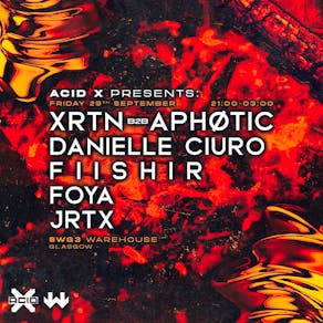 ACID X Presents: XRTN B2B APHØTIC, DANIELLE CIURO + MORE