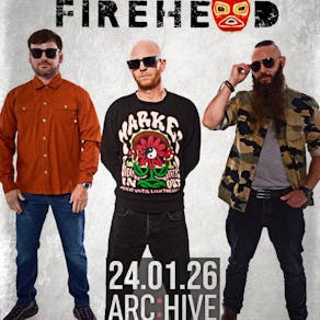 Firehead live at Archive