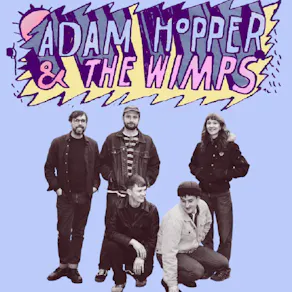 DC Presents: Adam Hopper & The Wimps / Thee Mightees / More TBC