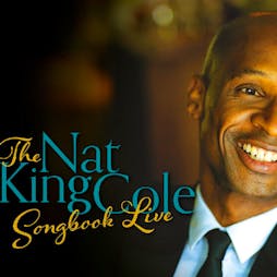 The Nat King Cole Songbook Live Featuring Andy Abraham | Playhouse Theatre Weston-super-Mare  | Thu 9th May 2019 Lineup