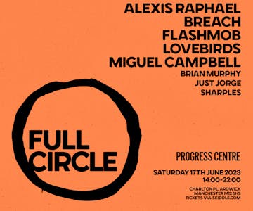 Full Circle Day Party W/ Alexis Raphael, Breach, Flashmob & more