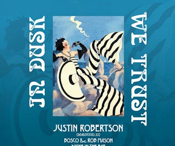 Justin Robertson (Deadstock 33s) - In Dusk We Trust