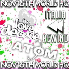 LOVE DECADE - Italia Rewind - Atom at World Headquarters