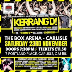Kerrang'd at Box Arena Carlisle