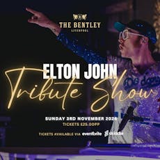 Elton John Tribute Show at The Bentley