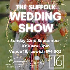 The Suffolk Wedding Show at Venue 16