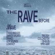 UnityGrooves: The Rave Before W/ jWave + more at Trilogy Colchester