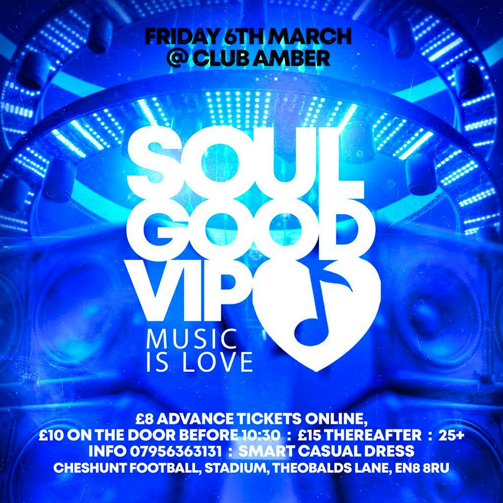 Soulgood VIP Guest Dj Danny Felix at Amber Club Cheshunt Football Club EN8 8RU