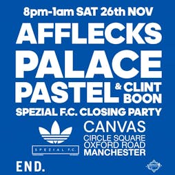 Spezial FC CLOSING PARTY - Afflecks Palace & Pastel & Clint Boon Tickets | Circle Square Manchester  | Sat 26th November 2022 Lineup