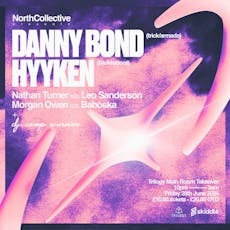 NorthCollective Presents: Danny Bond x HYYKEN! at Trilogy Nightclub Bangor