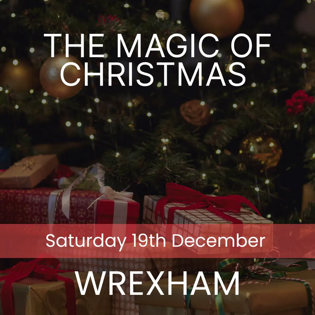 The Magic of Christmas - Wrexham at St Giles Church, Church St, Wrexham LL13 8LS