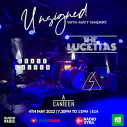 Unsigned with Matt Wherry presents ... Tickets | A Canteen Chelmsford  | Wed 4th May 2022 Lineup