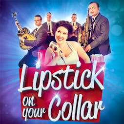 Lipstick On Your Collar Tickets | The Prince Of Wales Theatre Cannock  | Fri 14th June 2024 Lineup