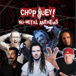 Chop Suey! Nu-Metal Anthems - Korn Aftershow Party