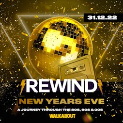 Rewind Saturdays NYE Edition Tickets | Walkabout Cardiff  Cardiff  | Sat 31st December 2022 Lineup