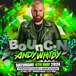 BOUNC:N With Andy Whitby Tickets | The Rockin Chair Wrexham Wrexham  | Sat 4th May 2024 Lineup