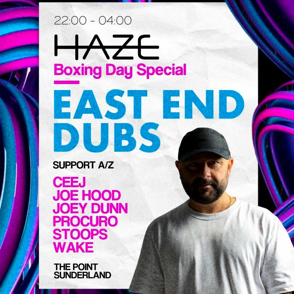 Haze Boxing Day Special - EAST END DUBS + Support at The Point Events Venue