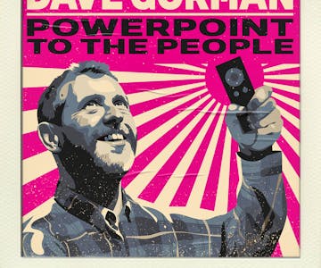 Hilarity Bites presents Dave Gorman: Powerpoint to the People
