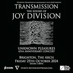 Transmission - The Sound of Joy Division Tickets | The Arch Brighton  | Fri 25th October 2024 Lineup