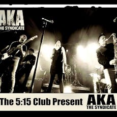 AKA The Syndicate at The 5:15 Club B30 3JH