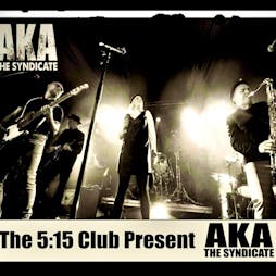 AKA The Syndicate Tickets | The 5:15 Club B30 3JH Birmingham  | Sat 22nd June 2024 Lineup