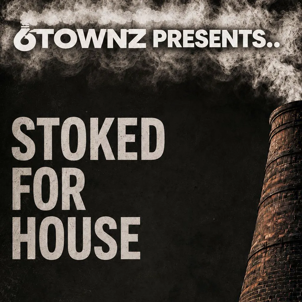 6TOWNZ Presents - Stoked For House at Basement Stoke