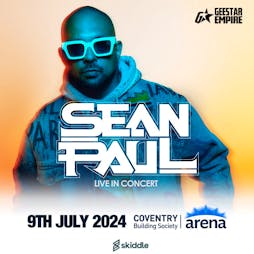 Sean Paul Live in Concert Tickets | Coventry Building Society Arena Coventry  | Tue 9th July 2024 Lineup